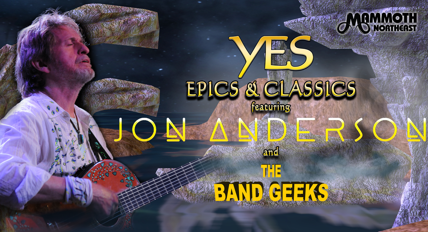 YES Epics & Classics featuring JON ANDERSON And the Band Geeks