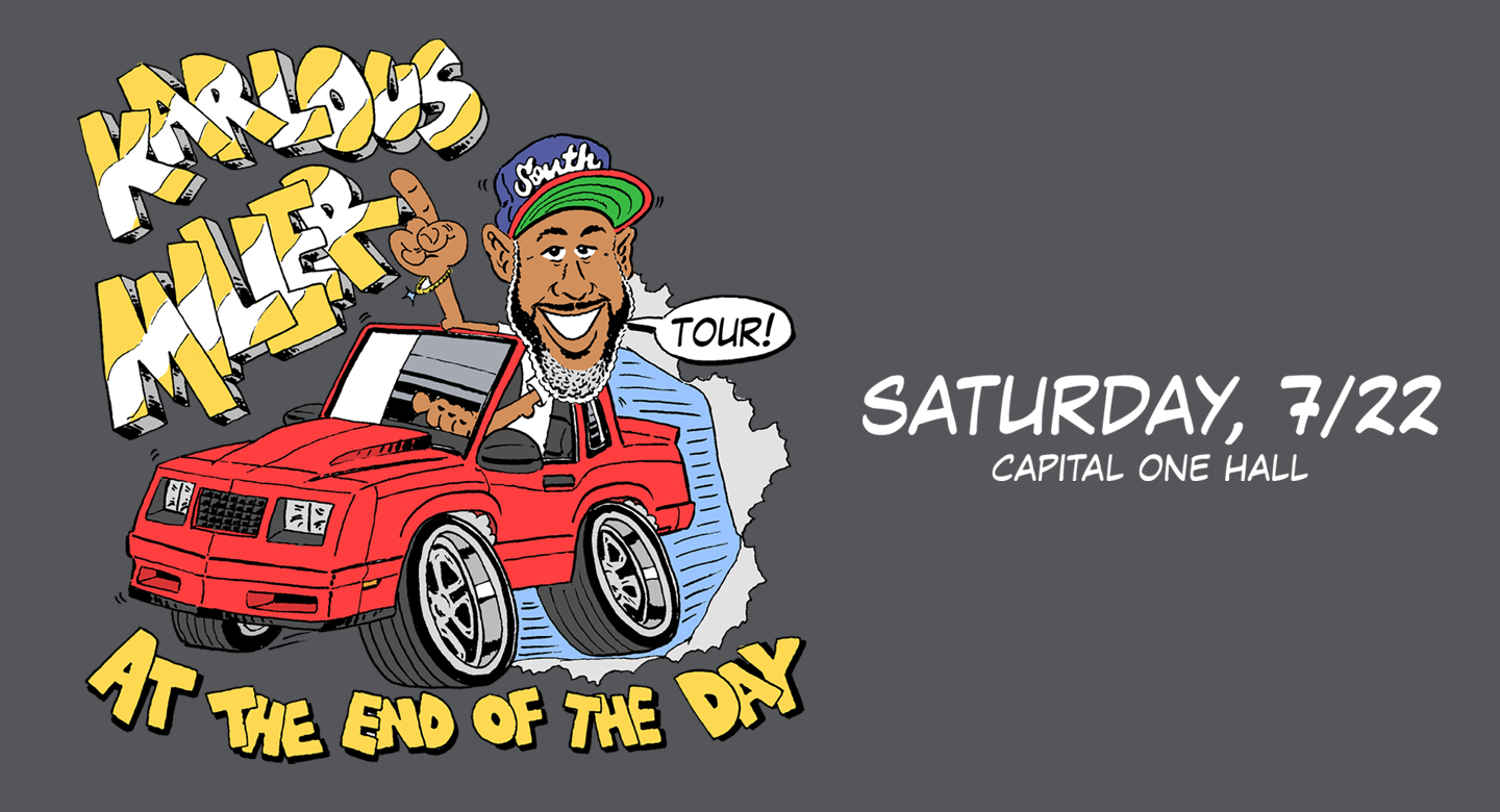 Karlous Miller: At The End of the Day Tour