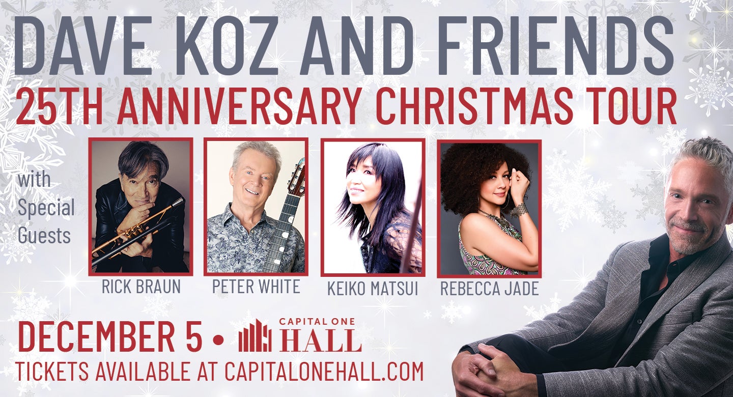 Dave Koz and Friends 25th Anniversary Christmas Tour Capital One Hall