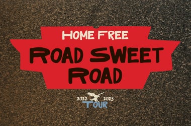 More Info for Home Free: Road Sweet Road Tour