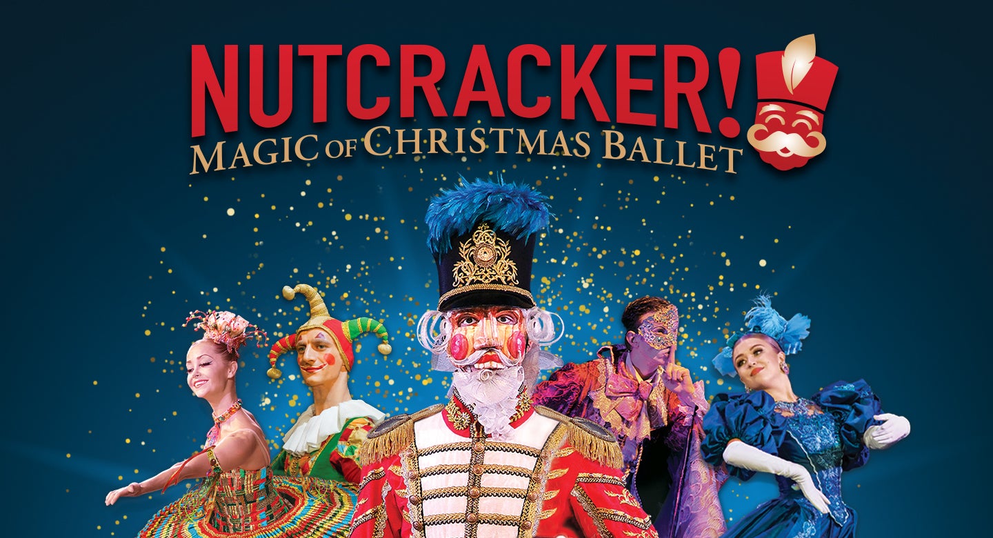 Nutcracker! Magic of Christmas Ballet