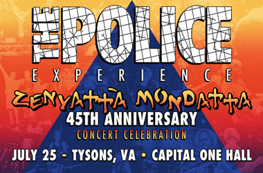 More Info for The Police Experience: 45th Anniversary of Zenyatta Mondatta