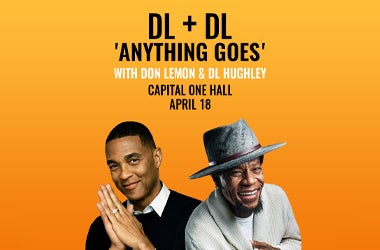 More Info for Don Lemon & DL Hughley: DL + DL ‘Anything Goes’