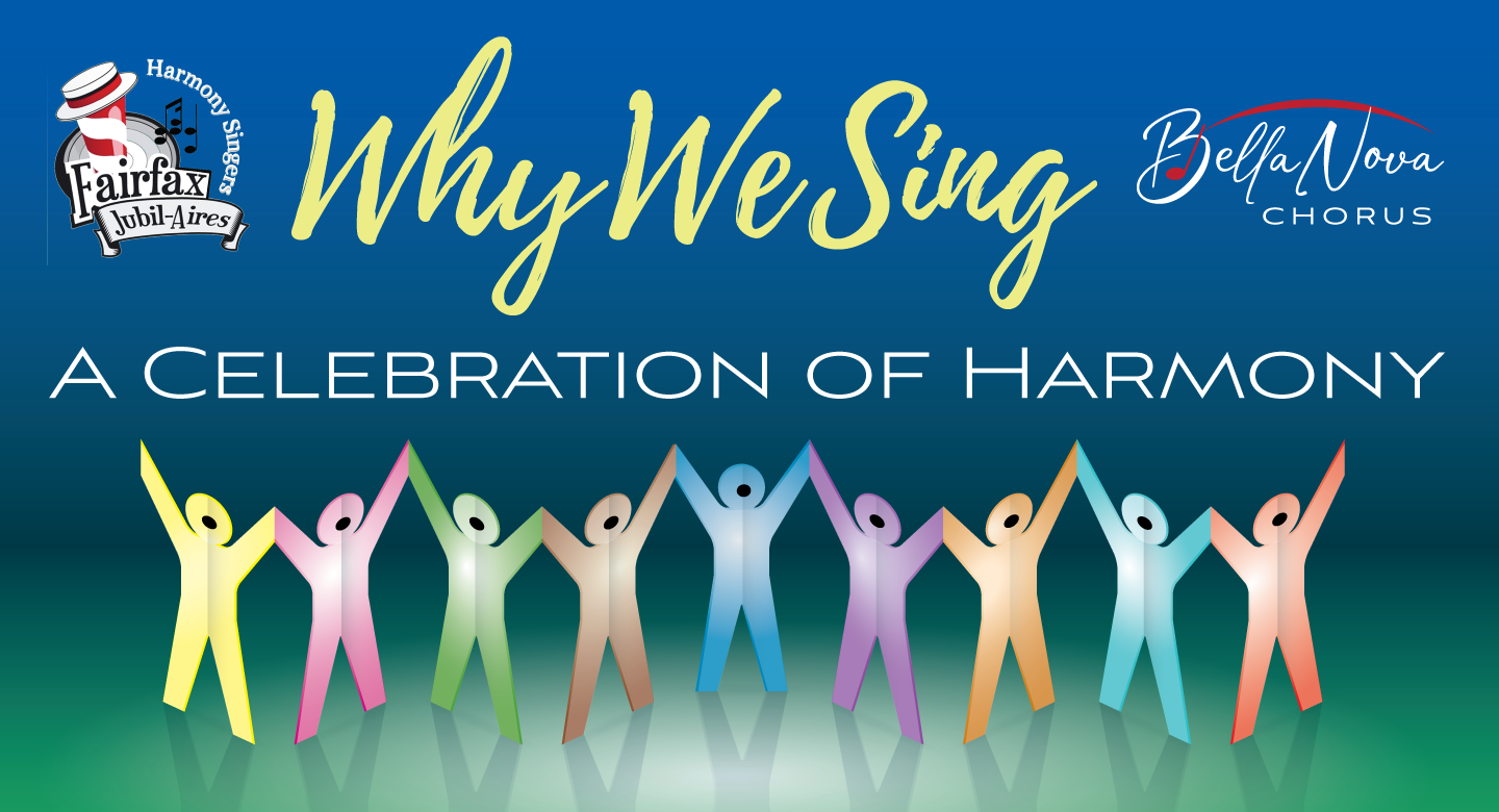 Why We Sing: A Harmony Celebration